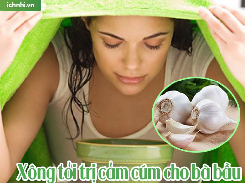 Mẹo xông tỏi trị cảm cúm cho bà bầu hiệu quả, dễ áp dụng